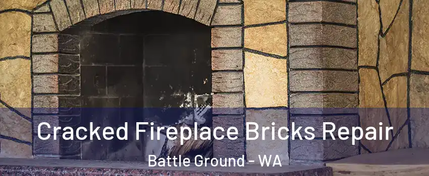  Cracked Fireplace Bricks Repair Battle Ground - WA