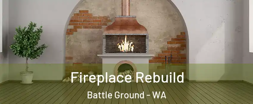  Fireplace Rebuild Battle Ground - WA