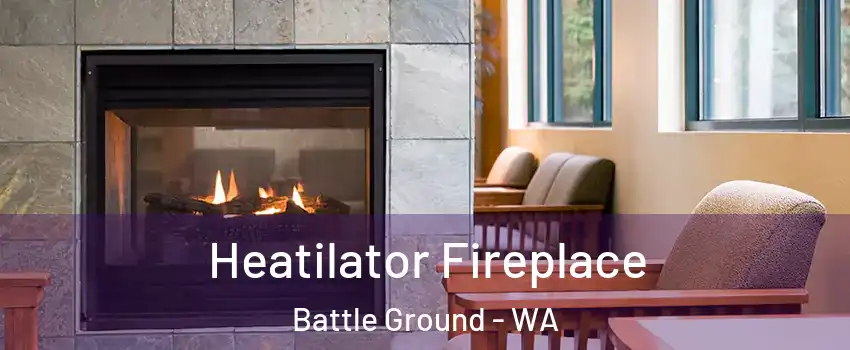  Heatilator Fireplace Battle Ground - WA